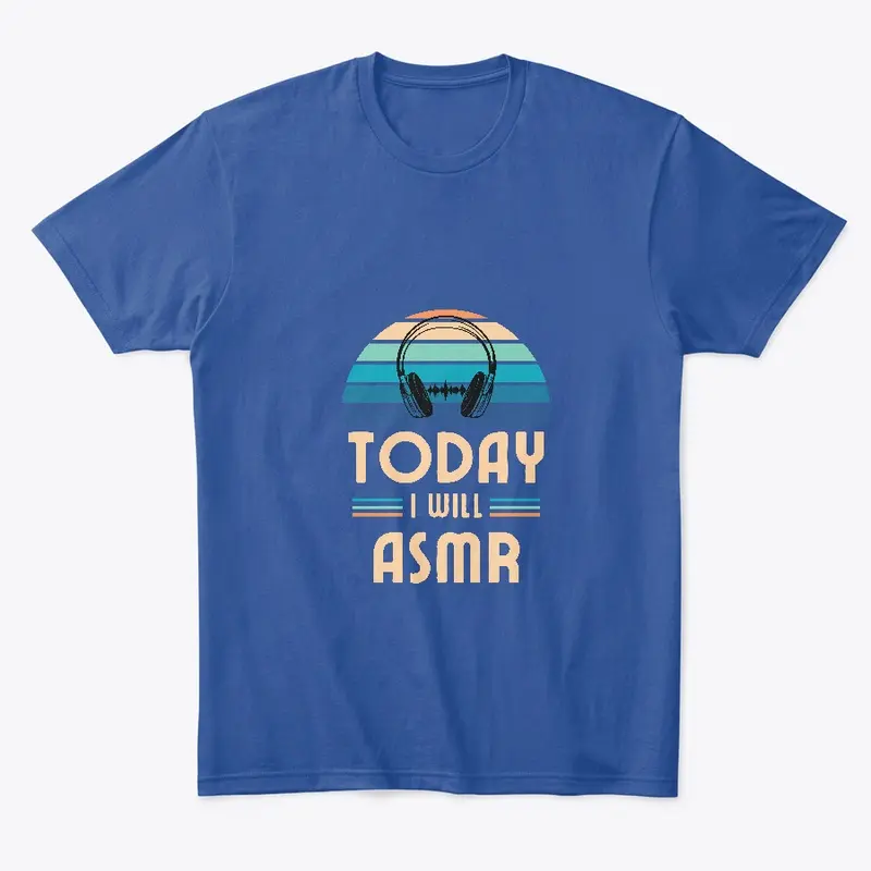 Today I will ASMR