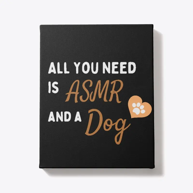 All You Need is ASMR and a Dog