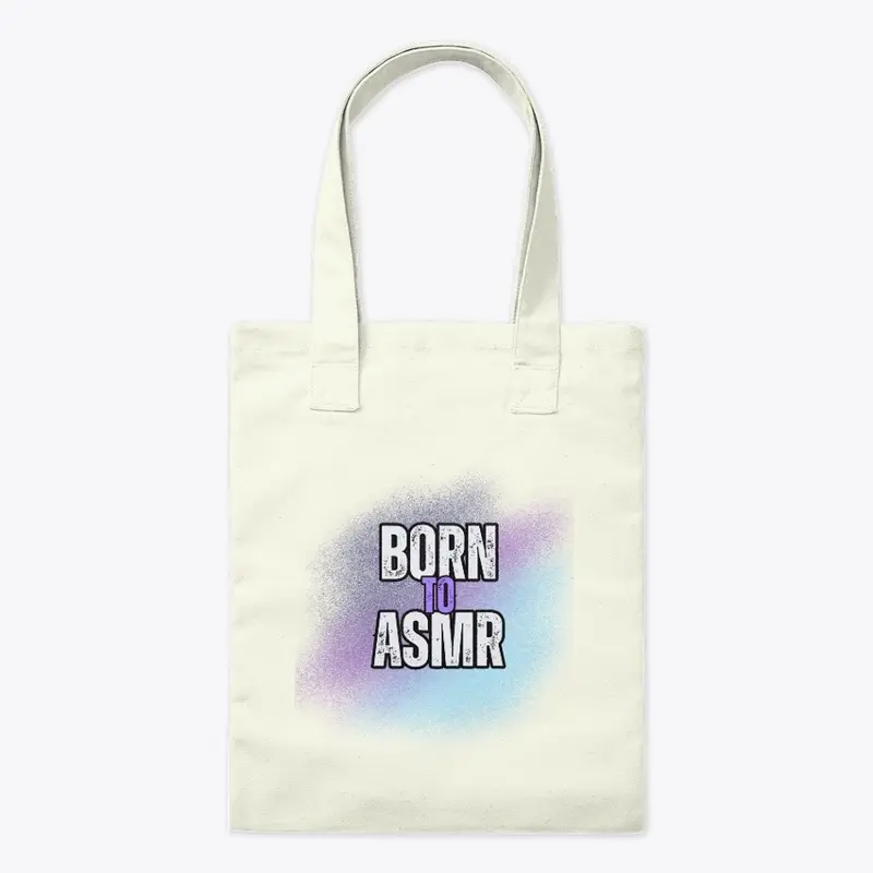 Born to ASMR